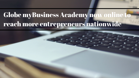 Globe myBusiness Academy now online to reach more entrepreneurs nationwide