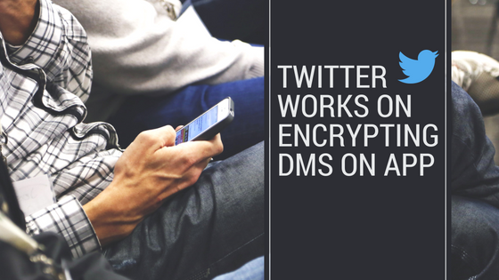 Twitter works on encrypting DMs on app