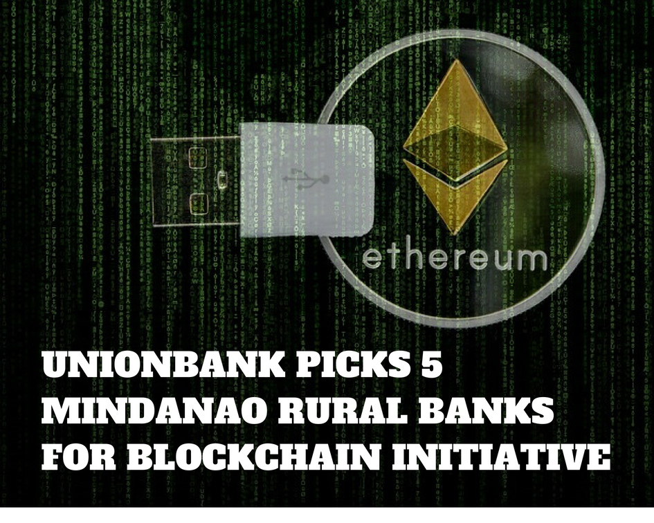 UnionBank picks 5 Mindanao Rural Banks for Blockchain initiative