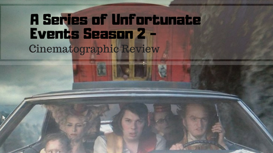 A Series of Unfortunate Events Season 2 – Cinematographic Review