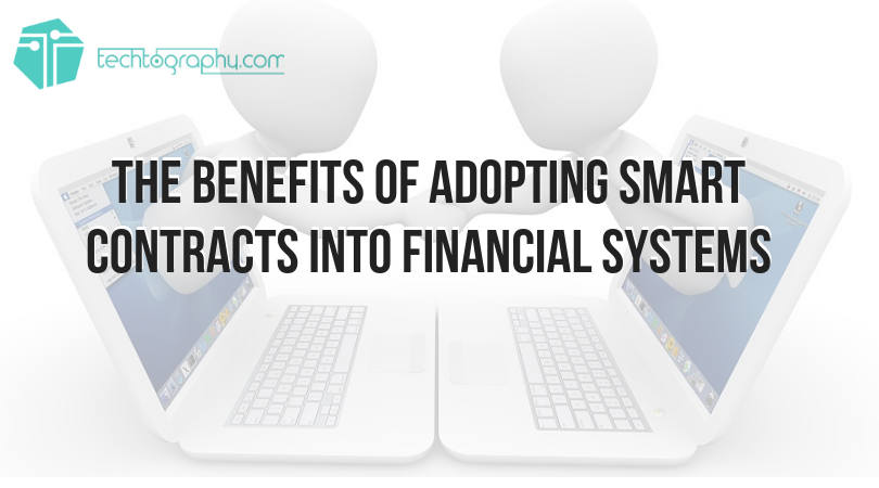 The Benefits of Adopting Smart Contracts into Financial Systems