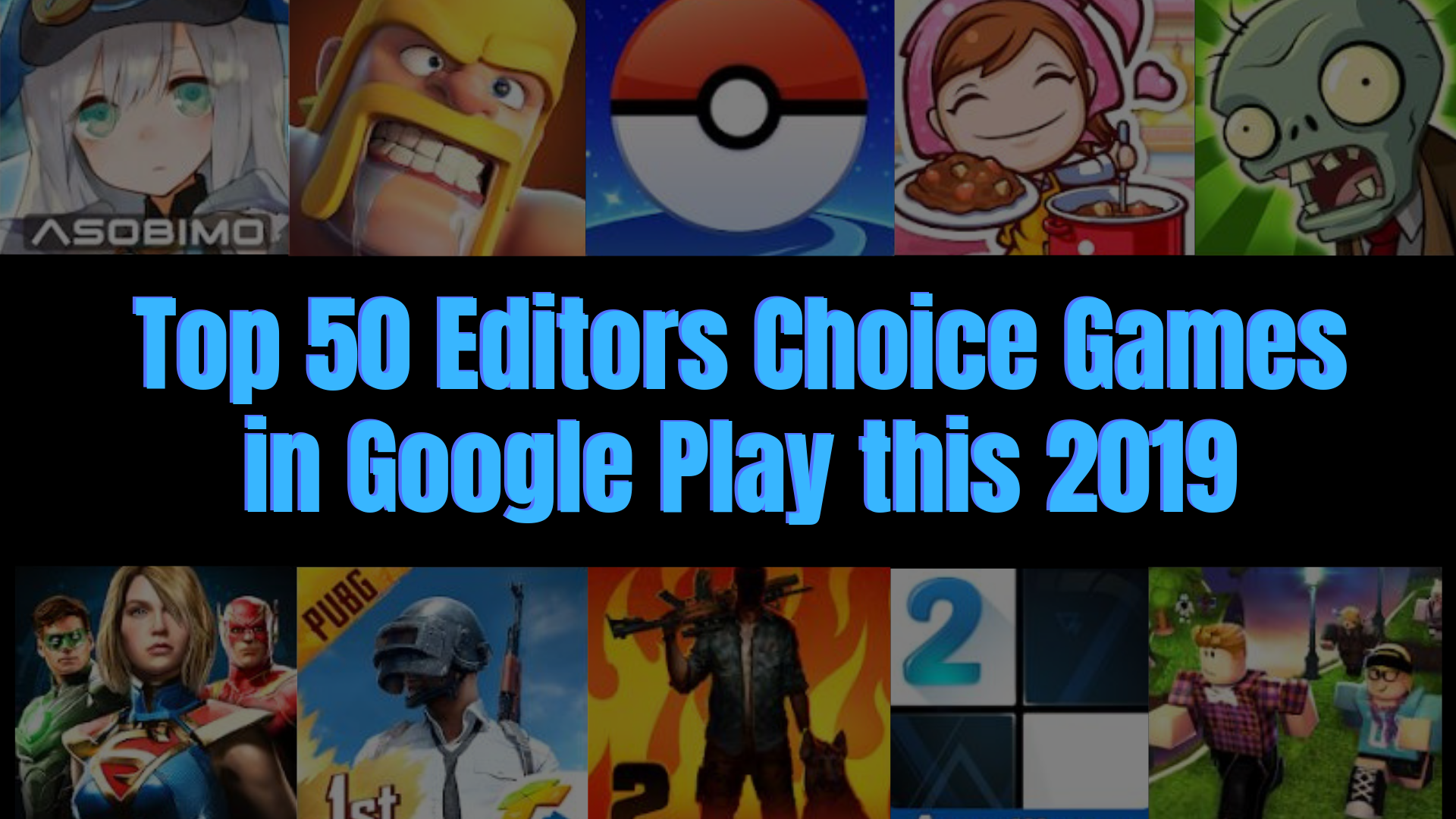 Top 50 Editors Choice Games in Google Play this 2019