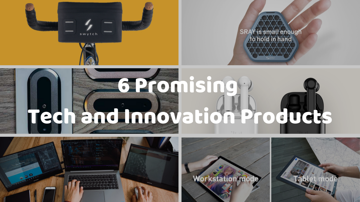 6 Promising Tech and Innovation Products
