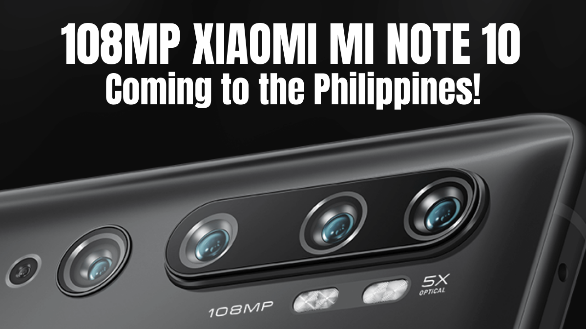 108MP Xiaomi Mi Note 10 Coming to the Philippines!