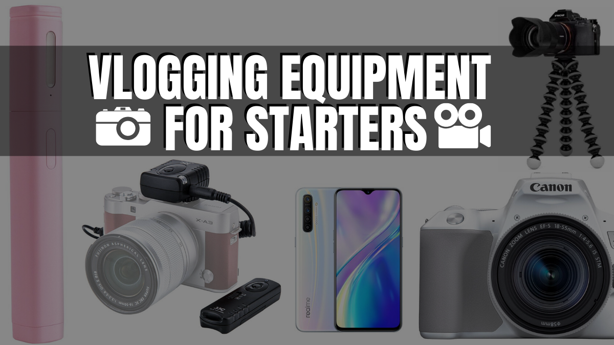 Vlogging Equipment for Starters