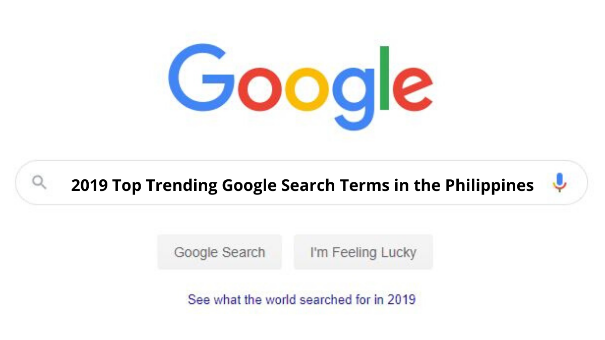 2019 Top Trending Google Search Terms in the Philippines
