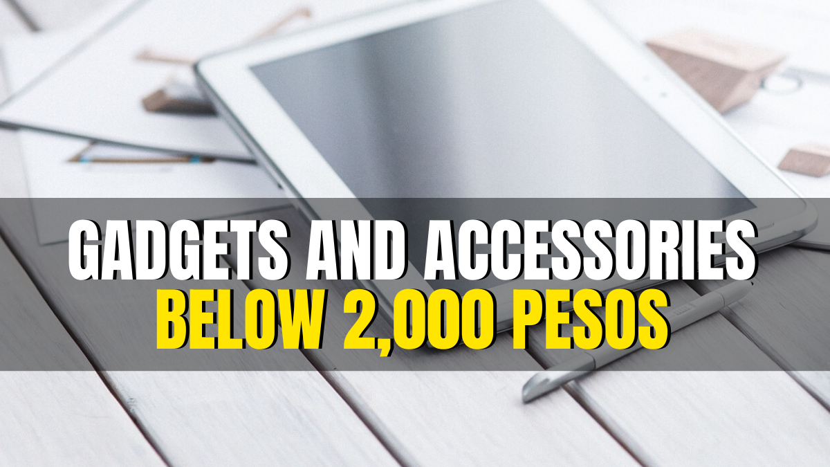 Gadgets and Accessories Below 2,000 Pesos