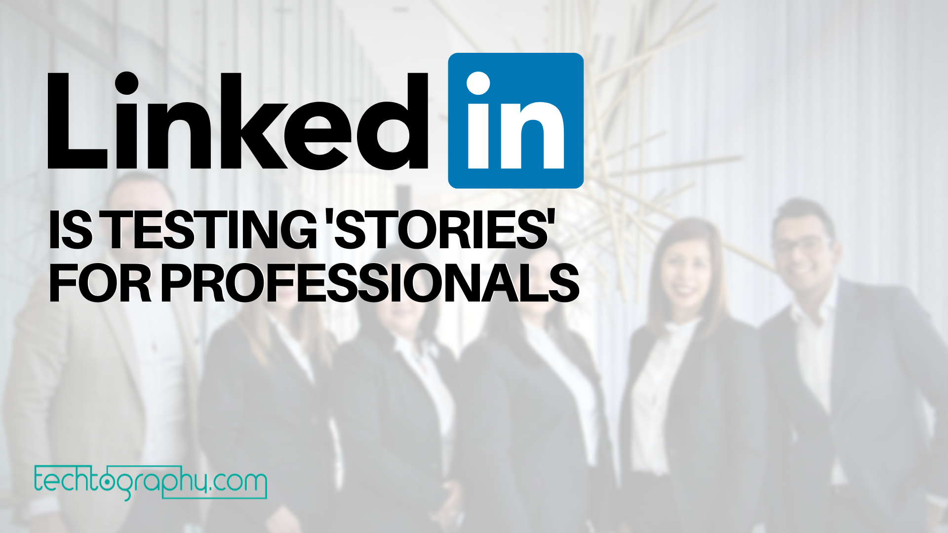 LinkedIn is testing ‘Stories’ feature for professionals