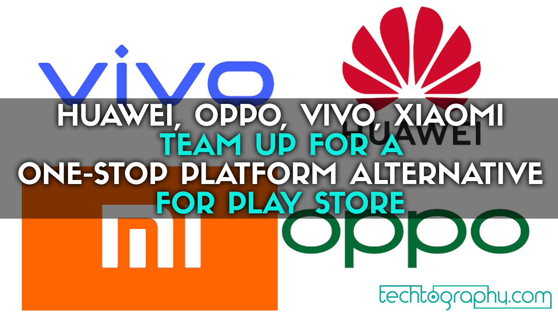 Huawei, Oppo, Vivo, Xiaomi team up a one-stop platform alternative for Play Store