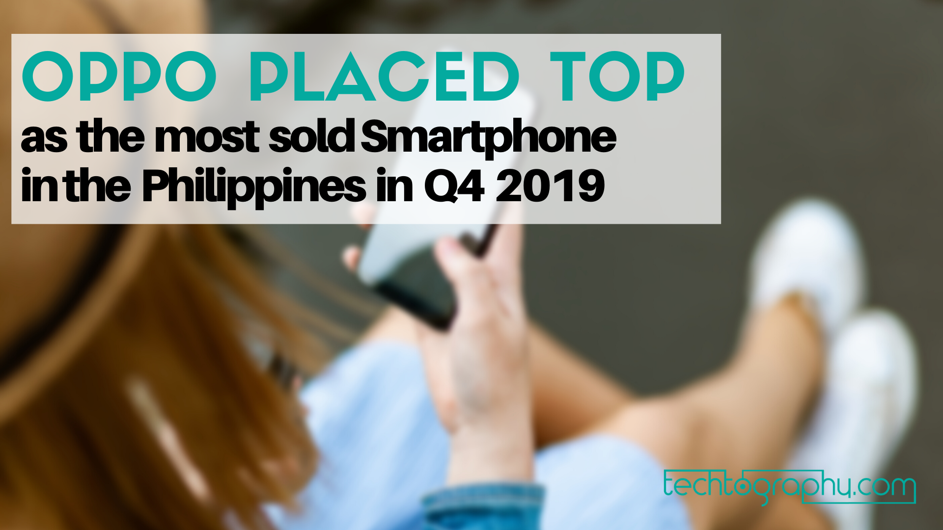 OPPO Placed Top as the most sold Smartphone in the  Philippines in Q4 2019
