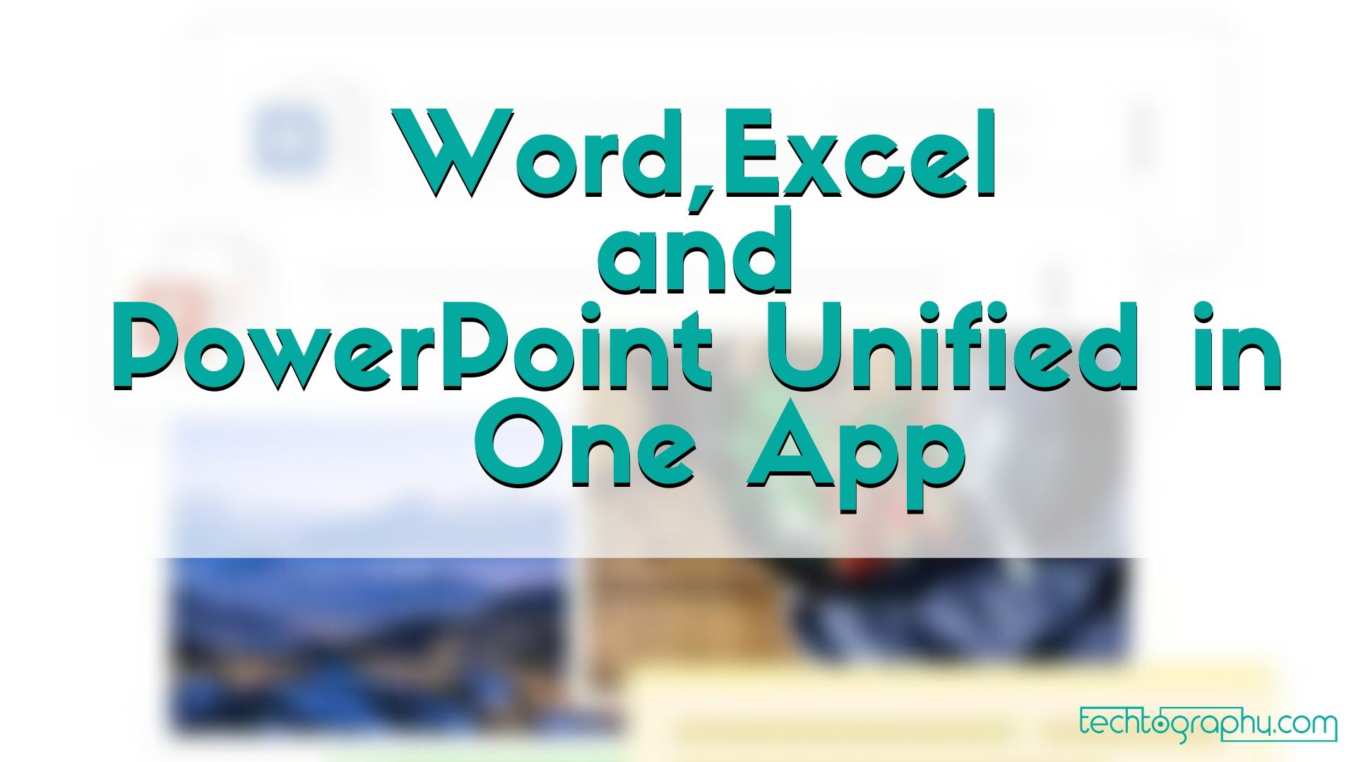 Word, Excel, and PowerPoint Unified in One App