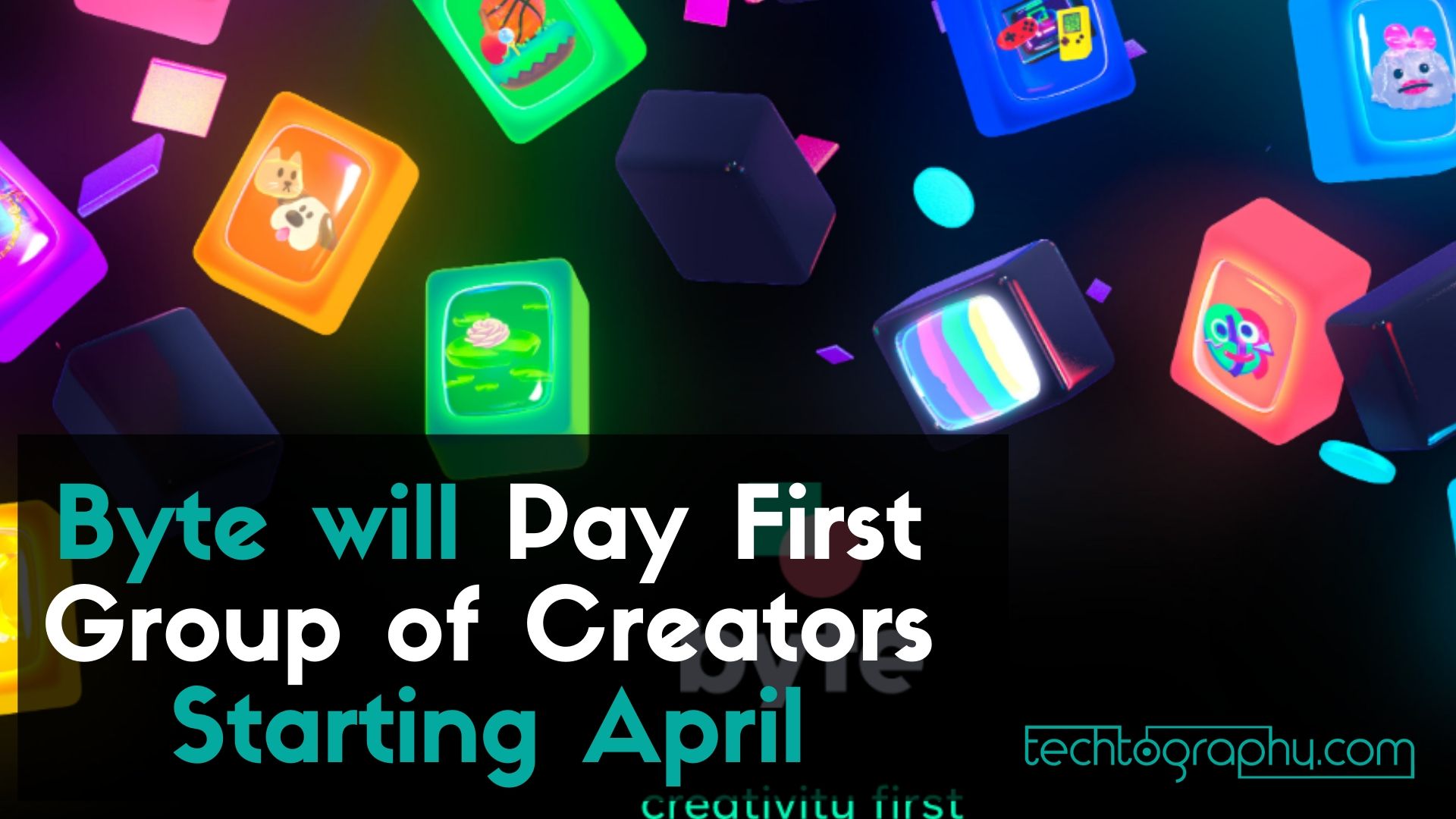 Byte will Pay First Group of Creators Starting April