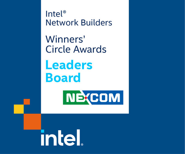 NEXCOM Named to Intel Network Builders Winners’ Circle Awards Leaders Board for Second Year in a Row