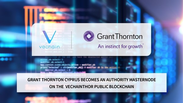 Grant Thornton Cyprus Becomes An Authority Masternode On VeChainThor Public Blockchain