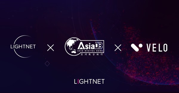 Lightnet Group, Velo Labs and Asia Digital Bank to Develop Cross-Border Business Solutions in Asia