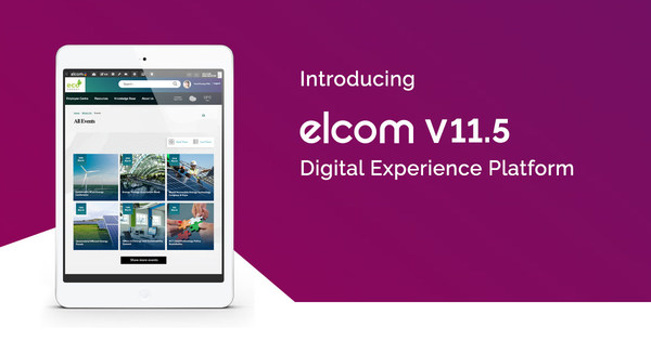 Elcom Launches Version 11.5 of Their Leading Digital Experience Platform