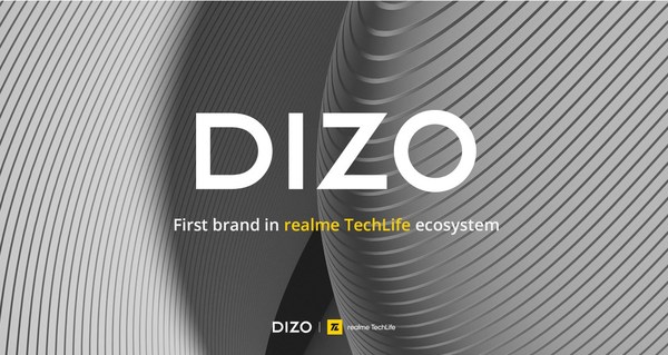 DIZO – the first brand in the realme TechLife Ecosystem announces its global launch