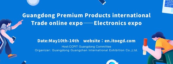 Guangdong Premium Products International Trade Online Expo – Electronics Expo Kicks Off