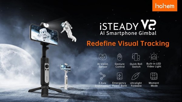 Built-in AI Vision Sensor, Smart Tracking for All Platforms,Hohem iSteady V2 available Online Now