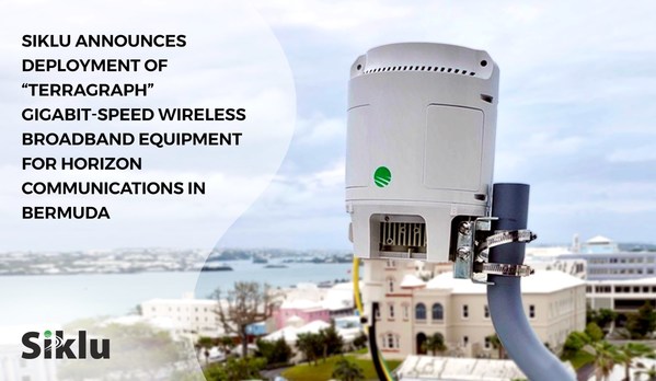 Siklu Announces Deployment of “Terragraph” Gigabit-Speed Wireless Broadband Equipment for Horizon Communications in Bermuda