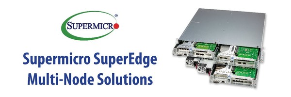 Supermicro Introduces SuperEdge Multi-Node Solutions Leveraging Data Center Scale, Performance, and Efficiency for 5G, IoT, and Edge Applications