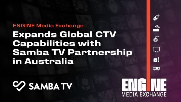 ENGINE Media Exchange Expands Global CTV Capabilities with Samba TV Partnership in Australia
