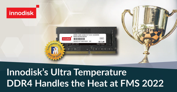 All Eyes on Innodisk’s Award Winning Ultra Temperature DRAM Modules