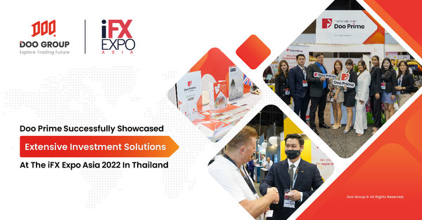 Doo Group Affiliate, Doo Prime Showcases Extensive Investment Solutions At The iFX Expo Asia 2022 In Thailand