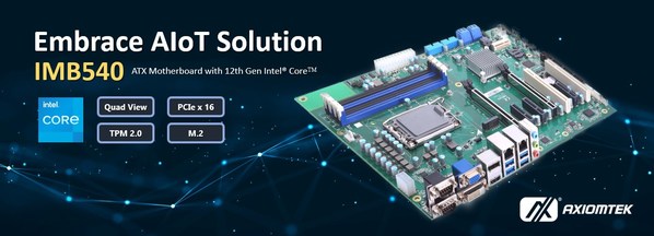 Axiomtek unveils advanced industrial ATX motherboard with 12th Gen Intel® Core™ processor for AIoT application – IMB540
