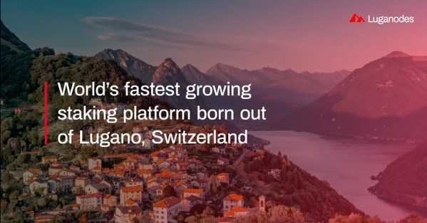 World’s Fastest Growing Staking Service Provider Born out of Lugano, Switzerland